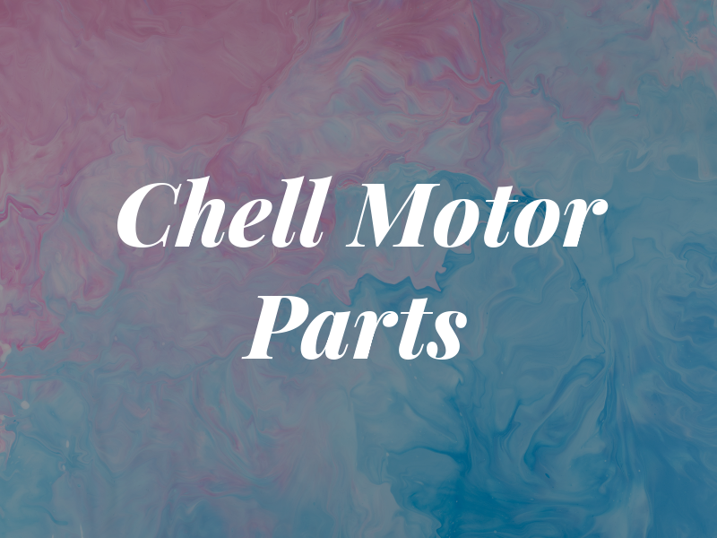 Chell Motor Parts