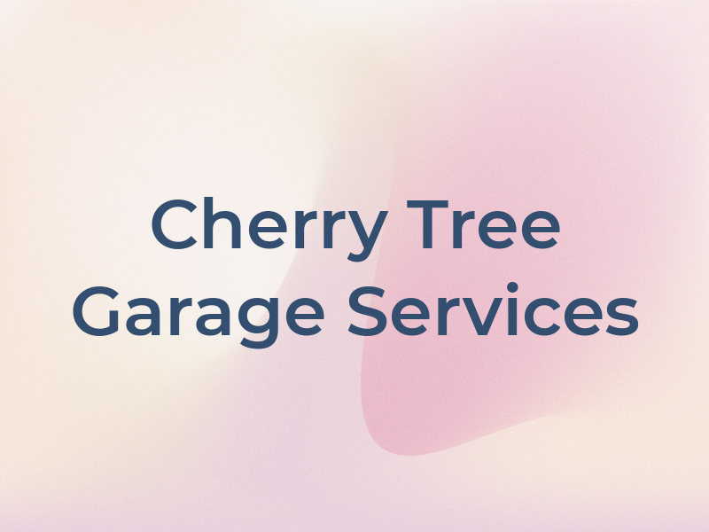 Cherry Tree Garage Services