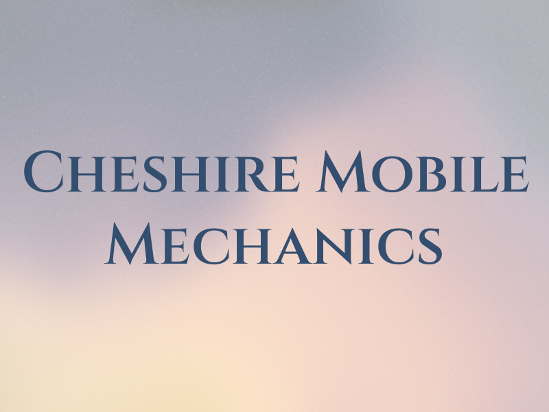 Cheshire Mobile Mechanics