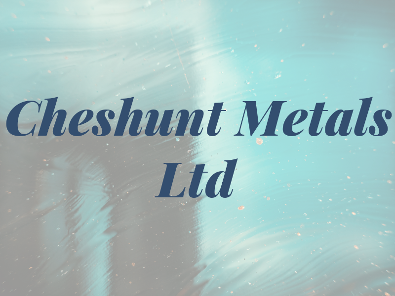 Cheshunt Metals Ltd