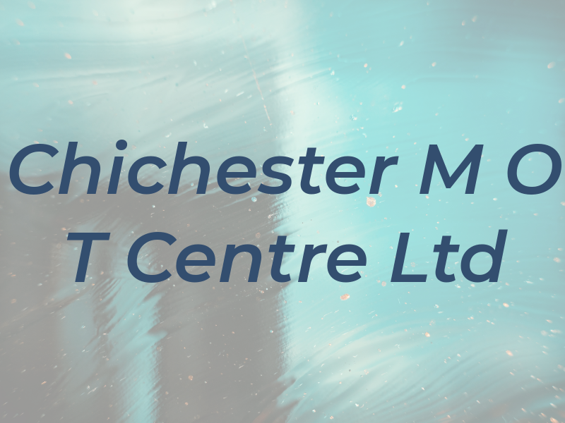 Chichester M O T Centre Ltd