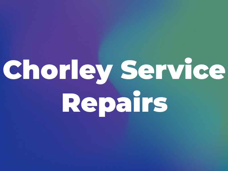 Chorley Service and Repairs