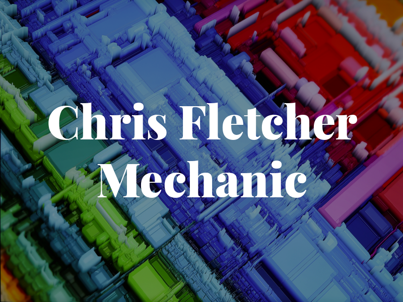 Chris Fletcher Car Mechanic