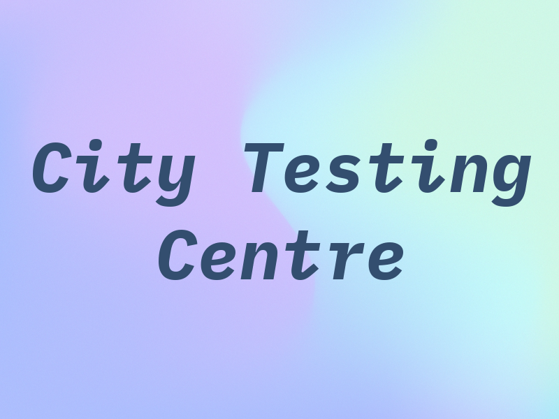 City Testing Centre