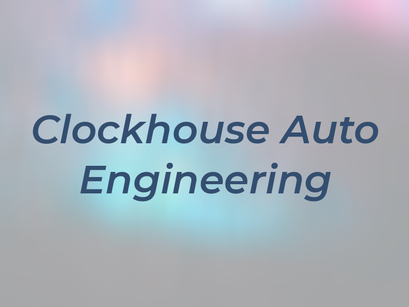 Clockhouse Auto Engineering
