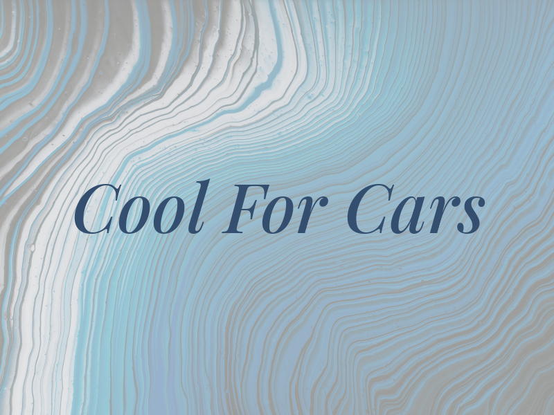 Cool For Cars