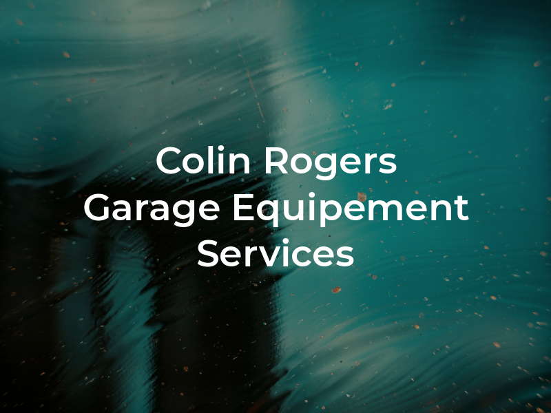 Colin Rogers Garage Equipement Services
