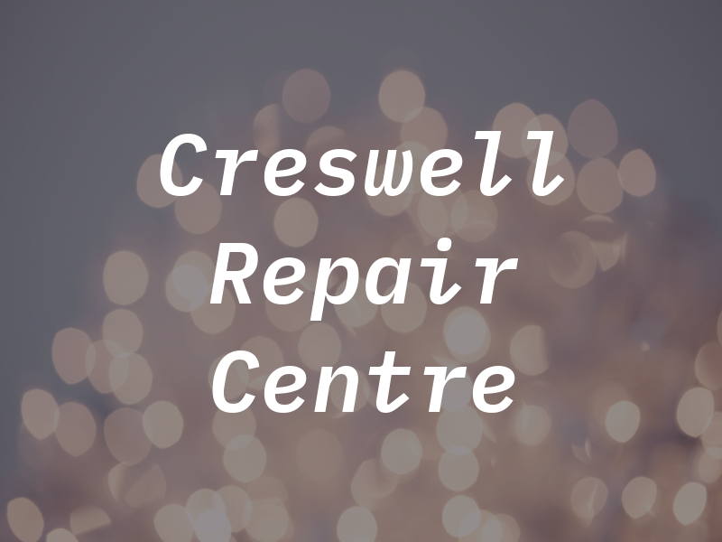 Creswell Repair Centre