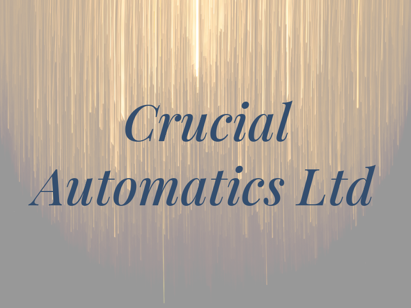 Crucial Automatics Ltd