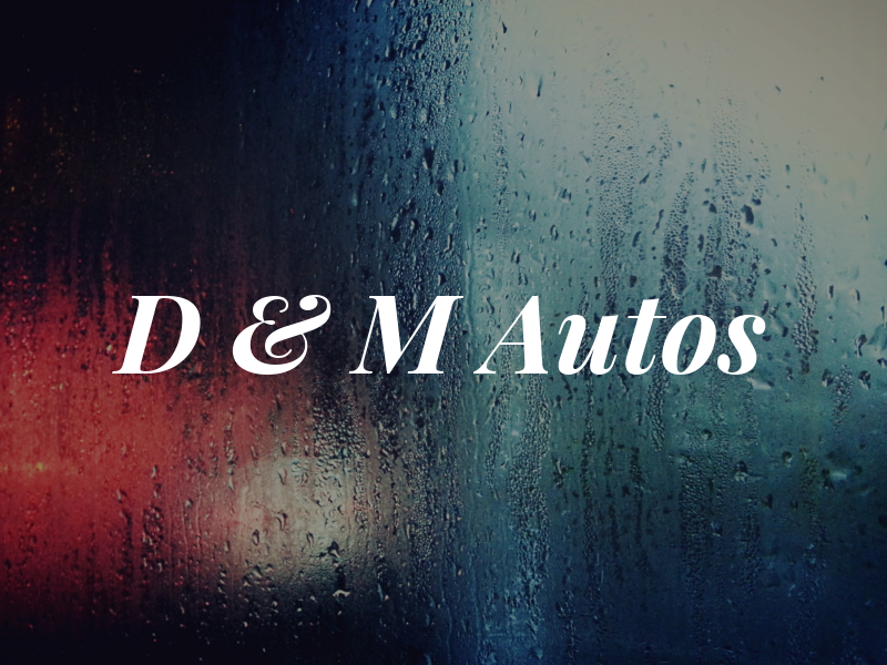 D & M Autos