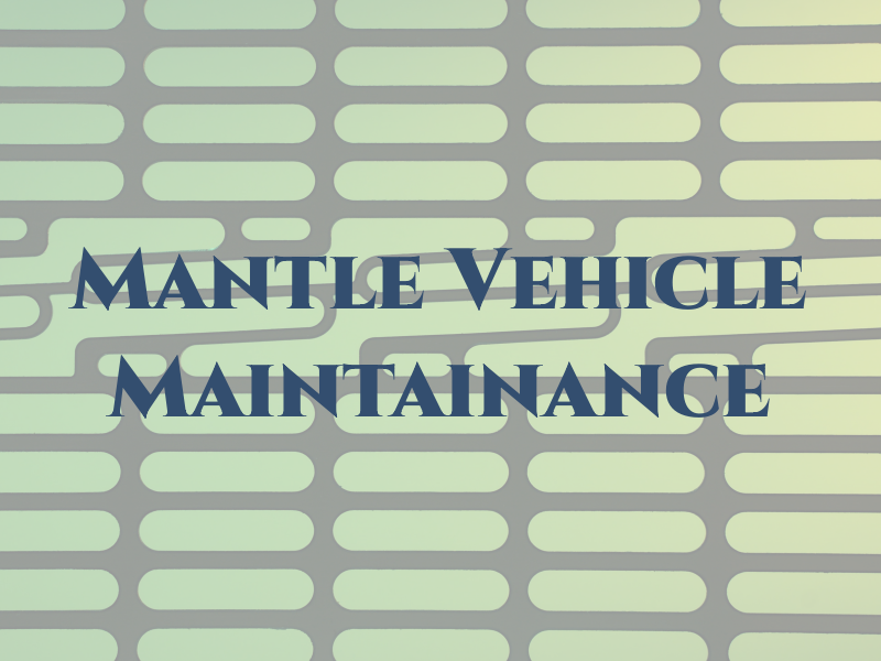 D F Mantle Vehicle Maintainance