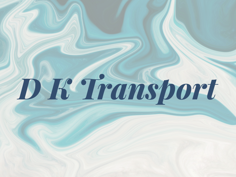 D K Transport