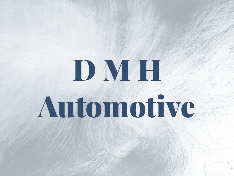 D M H Automotive