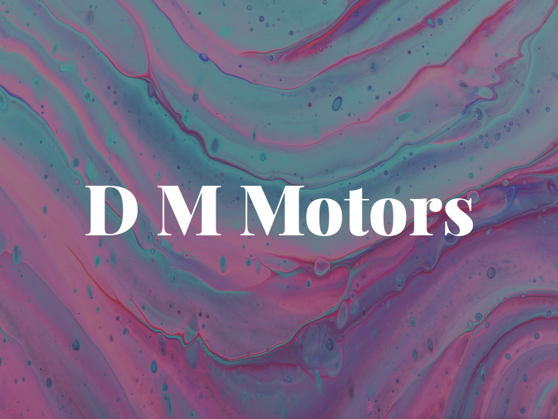 D M Motors