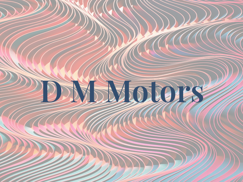 D M Motors