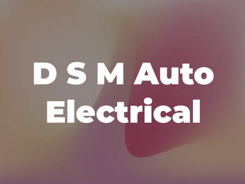 D S M Auto Electrical