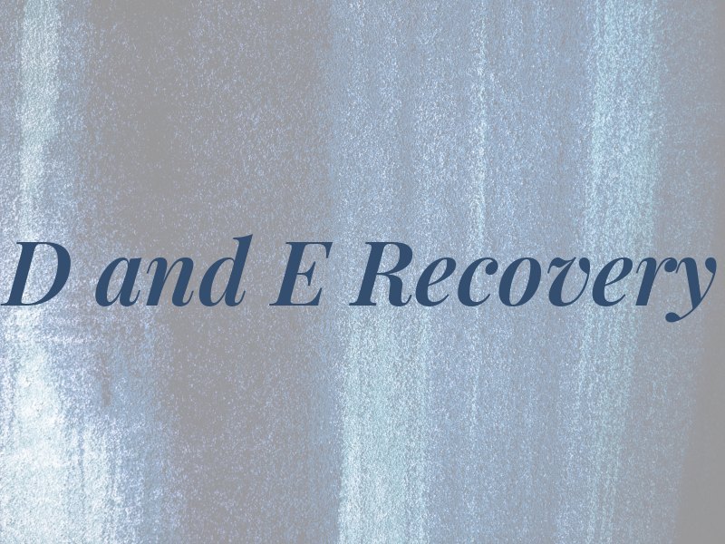 D and E Recovery