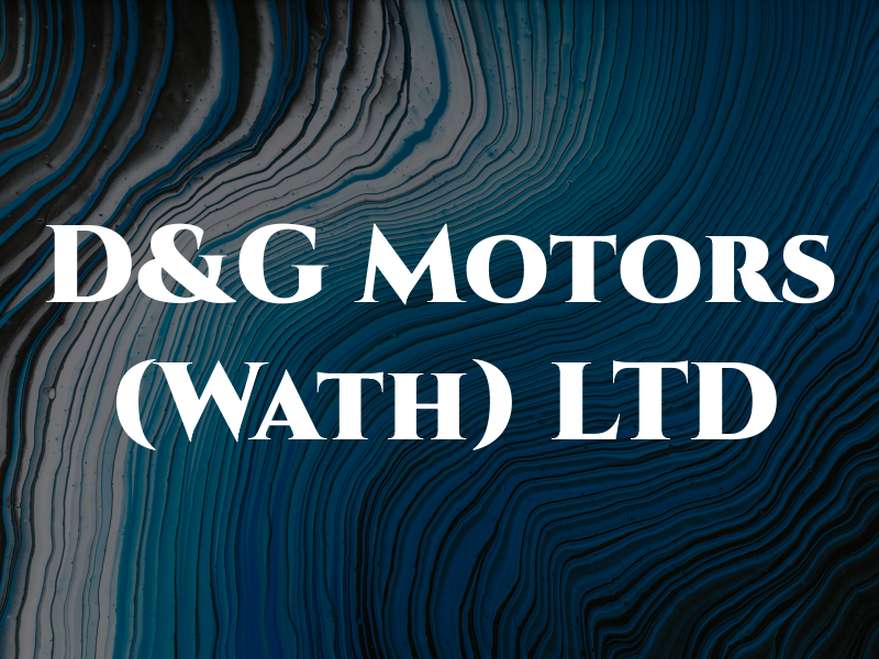 D&G Motors (Wath) LTD