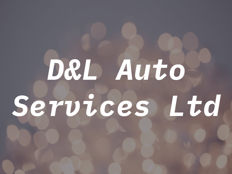 D&L Auto Services Ltd