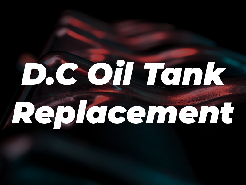 D.C Oil Tank Replacement