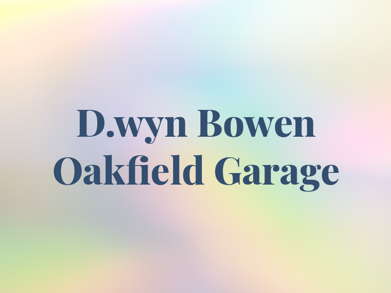 D.wyn Bowen & Son Oakfield Garage