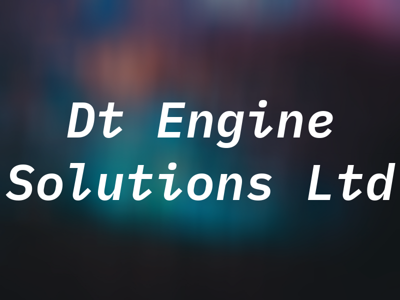 Dt Engine Solutions Ltd