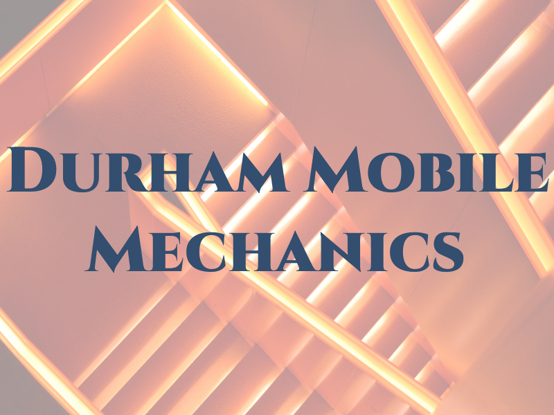 Durham Mobile Mechanics