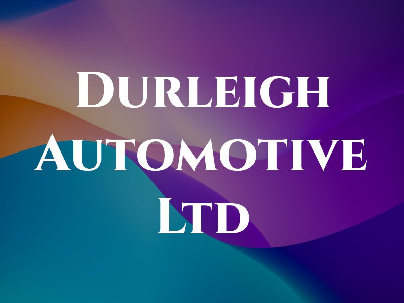 Durleigh Automotive Ltd