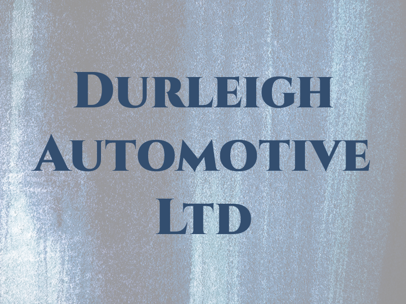 Durleigh Automotive Ltd