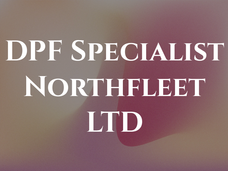 DPF Specialist Northfleet LTD