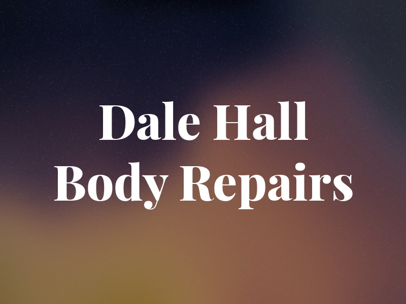 Dale Hall Body Repairs