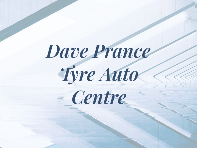 Dave Prance Tyre & Auto Centre Ltd