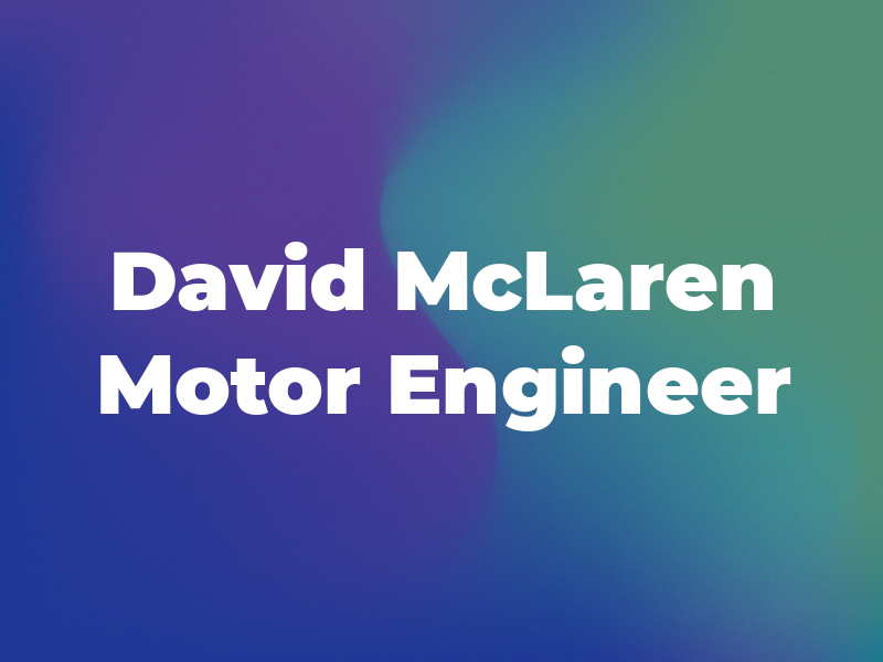 David McLaren Motor Engineer