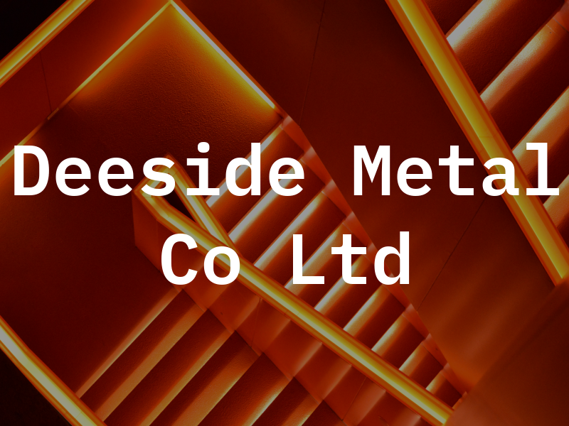 Deeside Metal Co Ltd