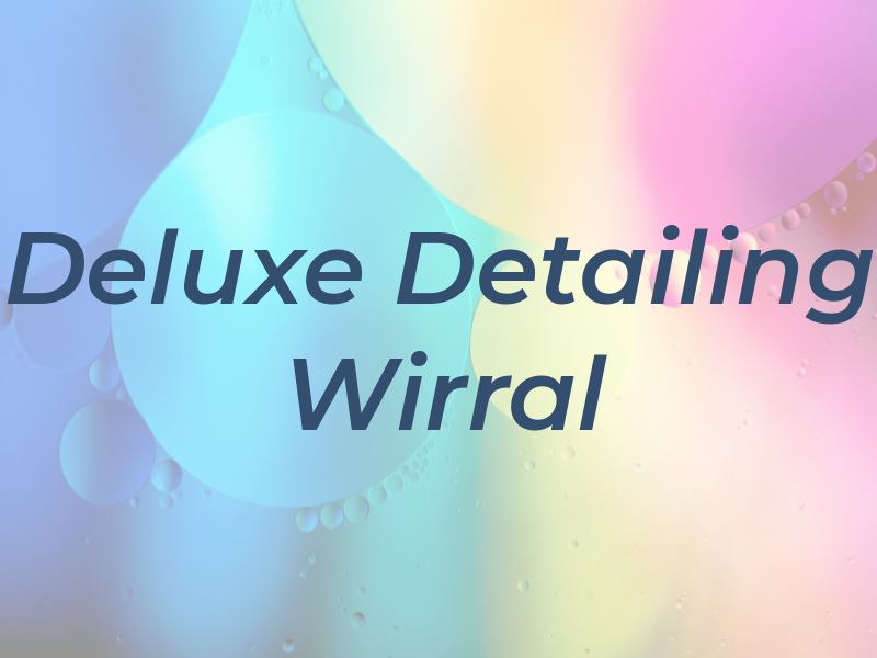 Deluxe Detailing Wirral