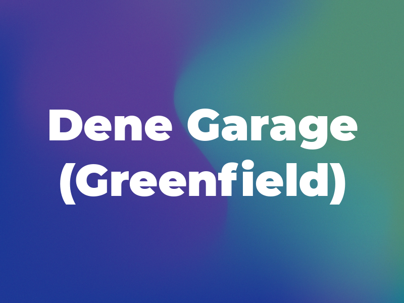 Dene Garage (Greenfield) Ltd