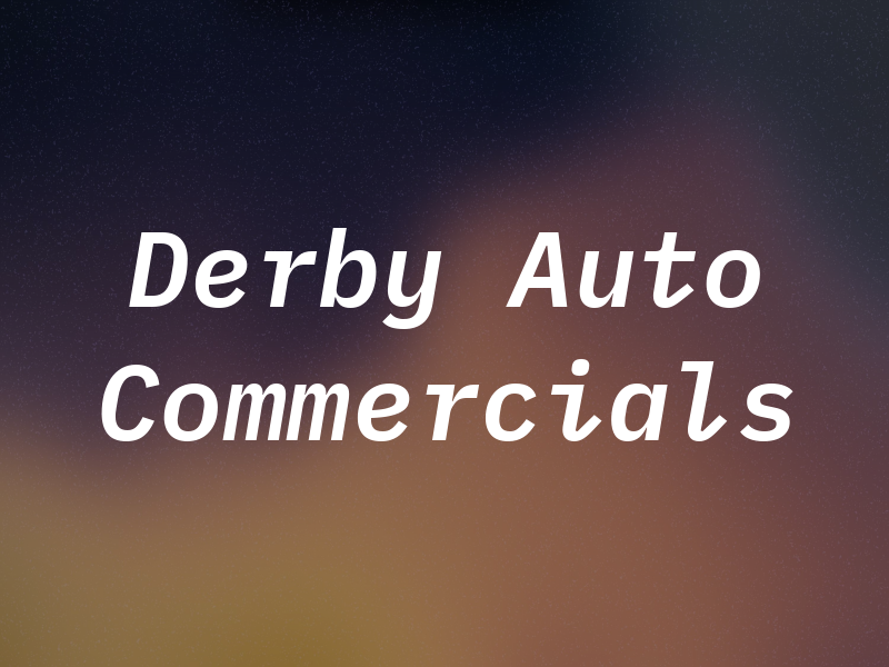 Derby Auto Commercials