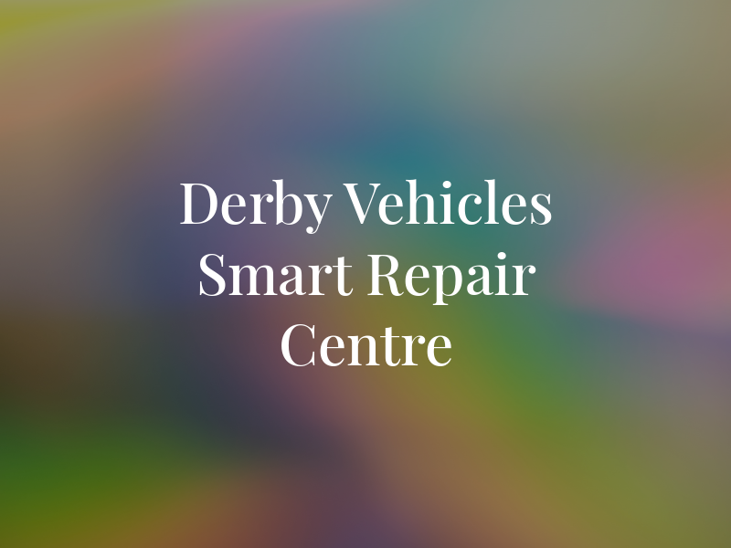 Derby Vehicles LTD Smart Repair Centre