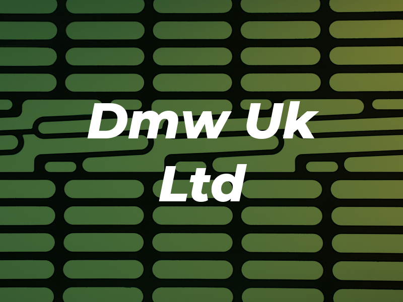Dmw Uk Ltd