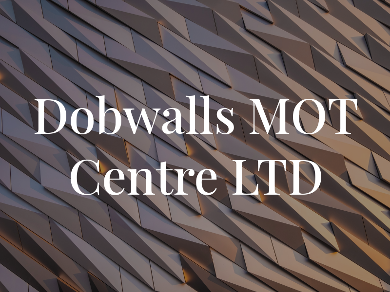 Dobwalls MOT Centre LTD