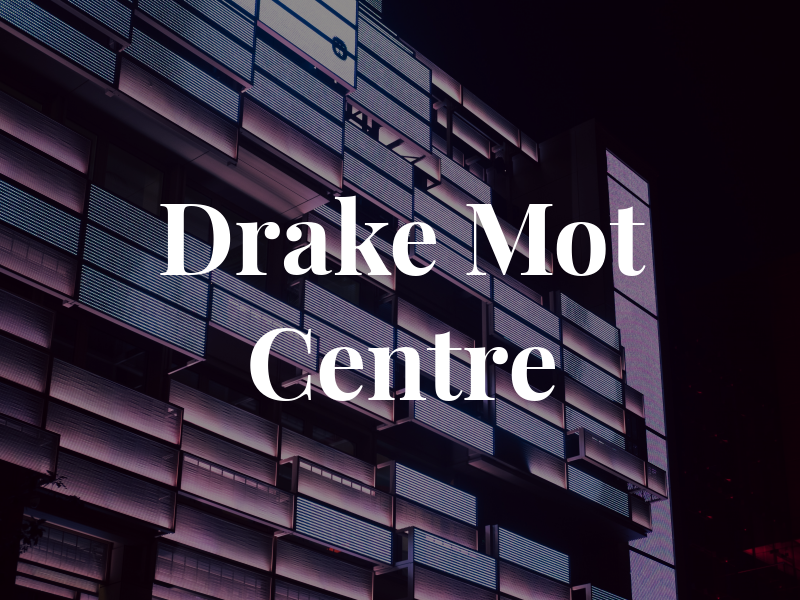 Drake Mot Centre