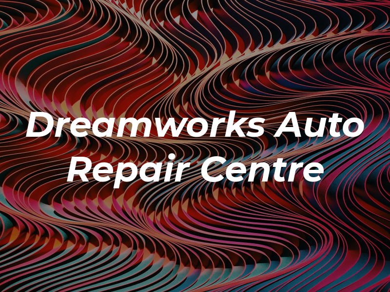 Dreamworks Auto Repair Centre