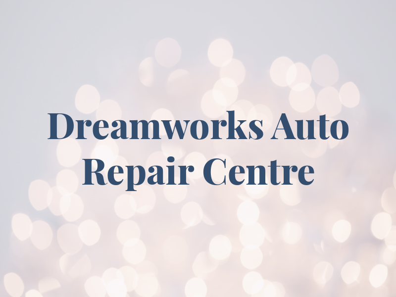 Dreamworks Auto Repair Centre