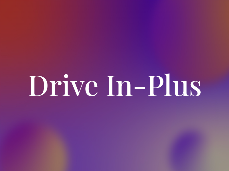 Drive In-Plus