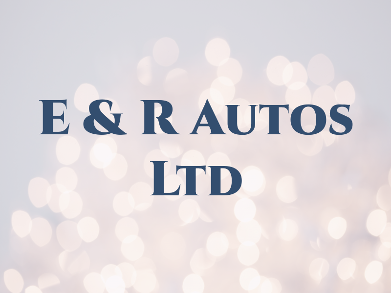 E & R Autos Ltd