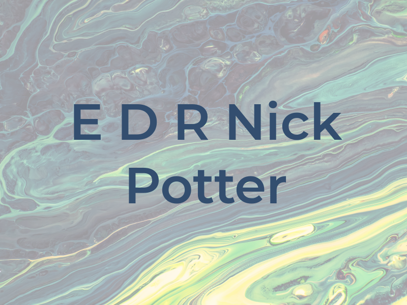 E D R Nick Potter