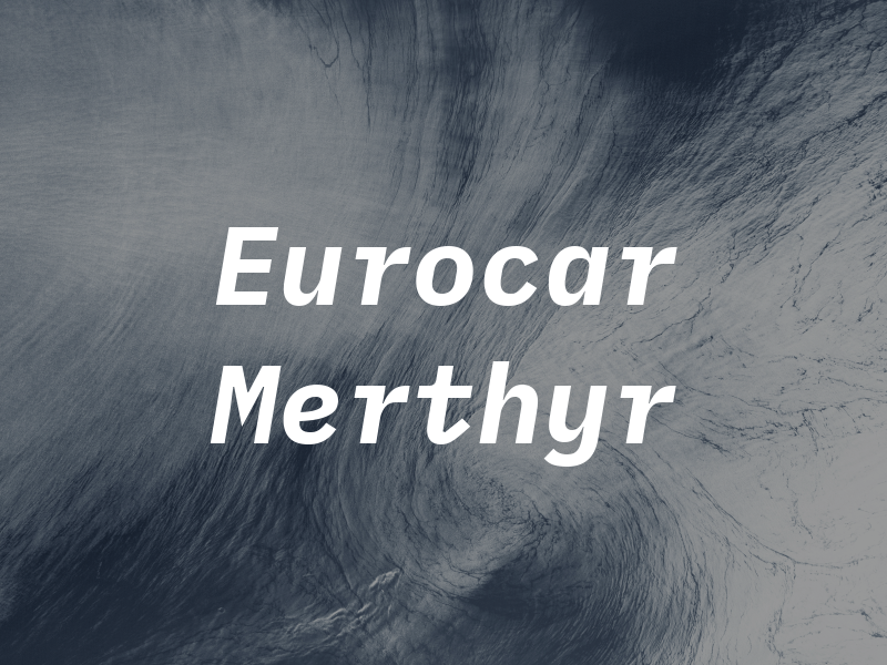 Eurocar Merthyr