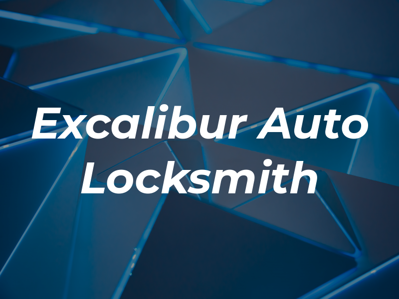 Excalibur Auto Locksmith