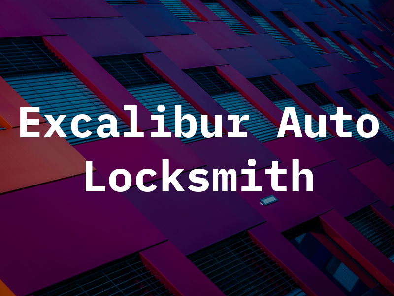 Excalibur Auto Locksmith