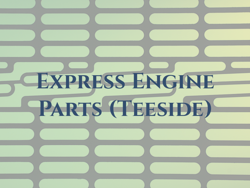 Express Engine Parts (Teeside)